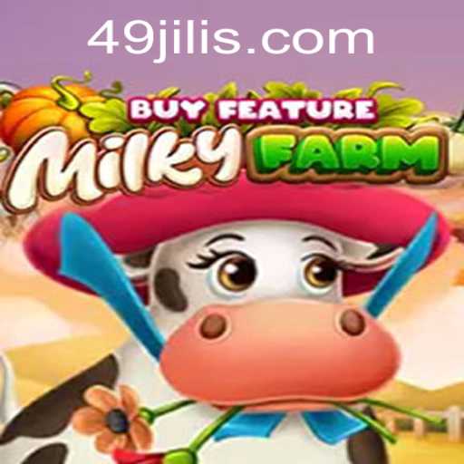 Exploring the Dynamic World of MilkyFarmBuyFeature with 49JILI